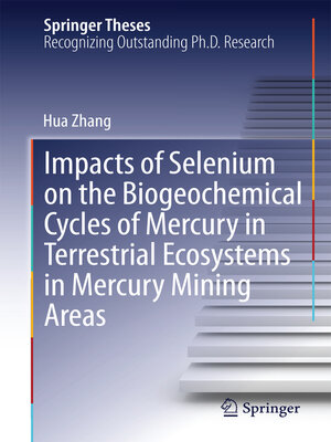 cover image of Impacts of Selenium on the Biogeochemical Cycles of Mercury in Terrestrial Ecosystems in Mercury Mining Areas